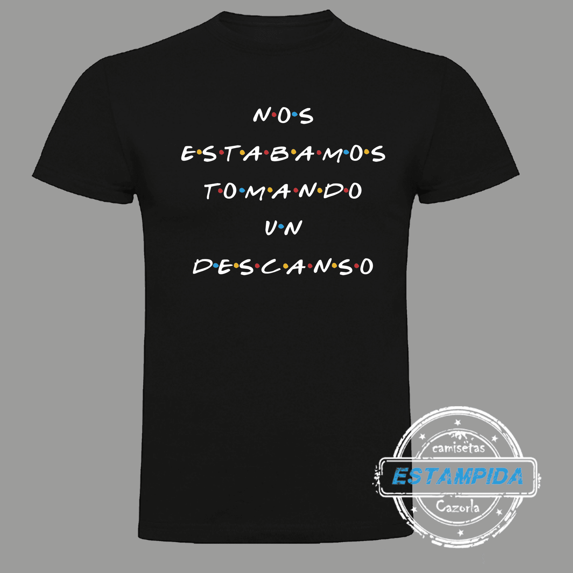 Camiseta NOS ESTABAMOS TOMANDO UN DESCANSO FRIENDS - 2